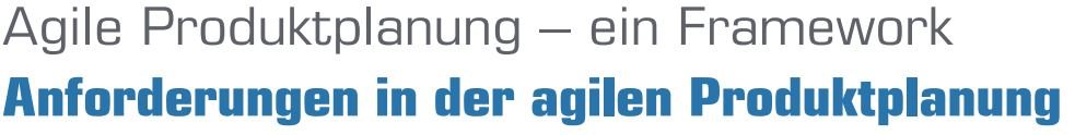 Anforderungen in der agilen Produktplanung