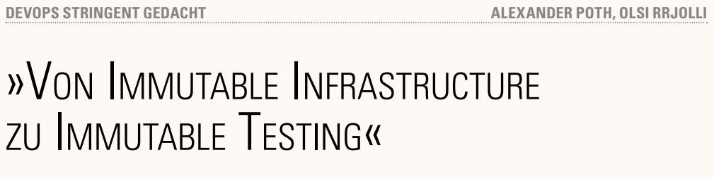 Von Immutable Infrastructure zu Immutable Testing