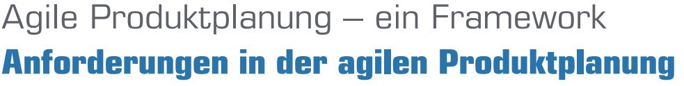 Anforderungen in der agilen Produktplanung